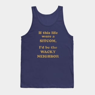 Wacky Neighbor Sitcom Tank Top